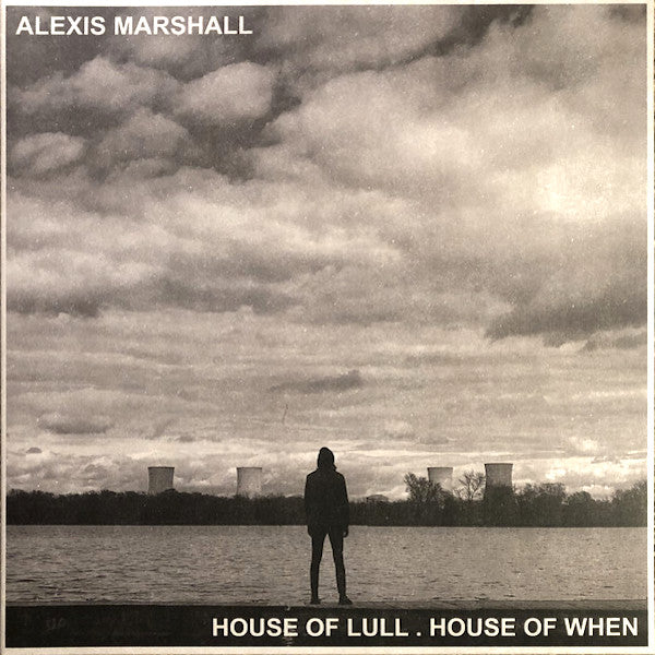Alexis Marshall | House of Lull, House of When | Album