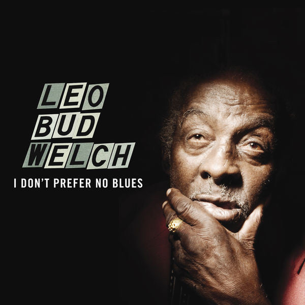 Leo Bud Welch | I Don't Prefer No Blues | Album