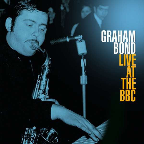 Graham Bond | Live at the BBC (Arch.) | Album