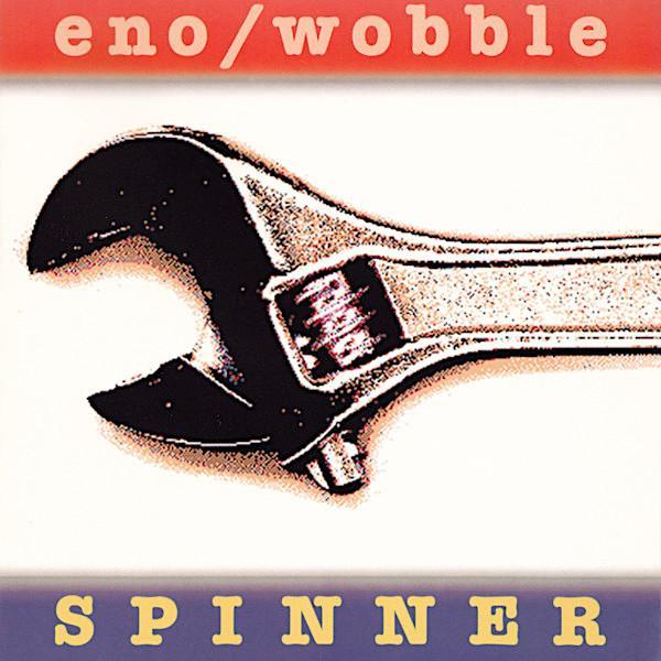 Eno & Wobble | Spinner | Album