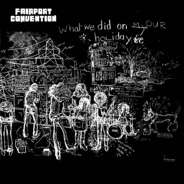 Fairport Convention | What We Did On Our Holidays | Album