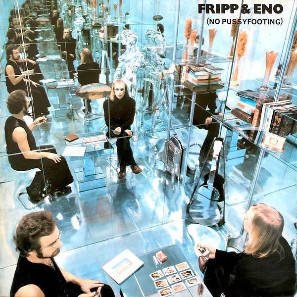 Fripp & Eno | No Pussyfooting | Album