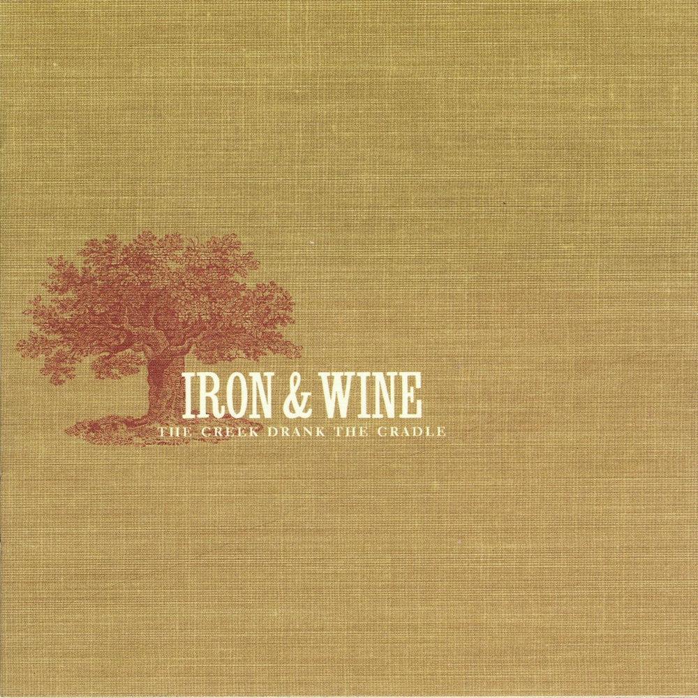 Iron and Wine | The Creek Drank the Cradle | Album