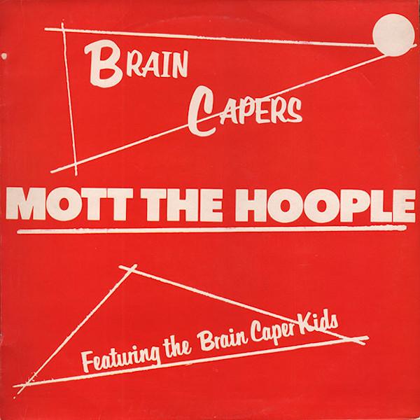 Mott The Hoople | Brain Capers | Album