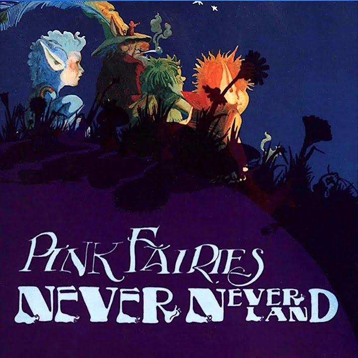 Pink Fairies | Never Never Land | Album