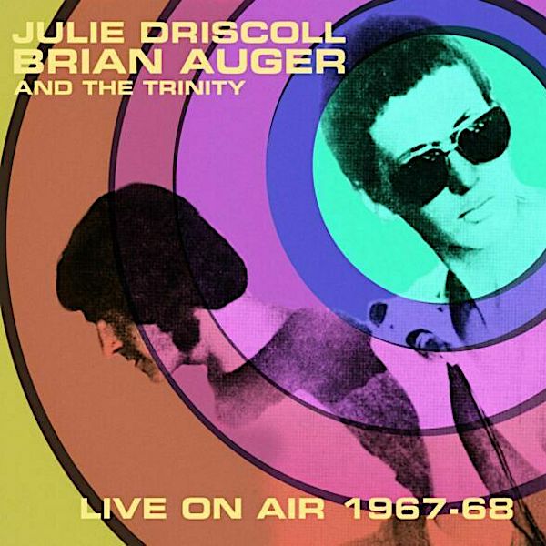 Julie Driscoll, Brian Auger & The Trinity | Live on Air 1967-68 (Arch.) | Album