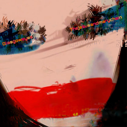 Jesus And Mary Chain -  Glasgow Eyes Frosted Clear Vinyl 2LP