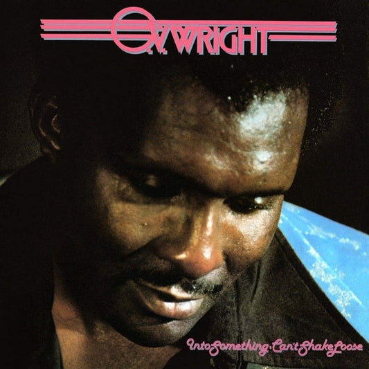 OV Wright | Into Something, Can't Shake Loose | Album