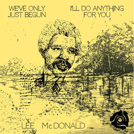 Lee McDonald - We’ve Only Just Begun / I’ll Do Anything For You 7" Vinyl RSD 2021