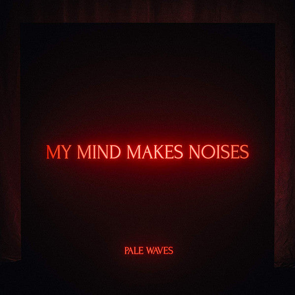 Pale Waves - My Mind Makes Noises 180g Vinyl 2LP