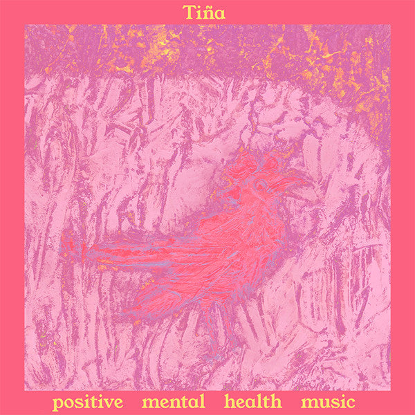Tiña | Positive Mental Health Music | Album