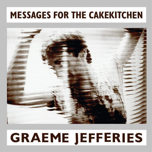 Graeme Jefferies | Messages for the Cakekitchen | Album