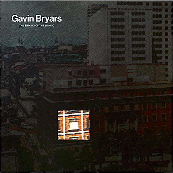 Gavin Bryars | The Sinking of the Titanic | Album