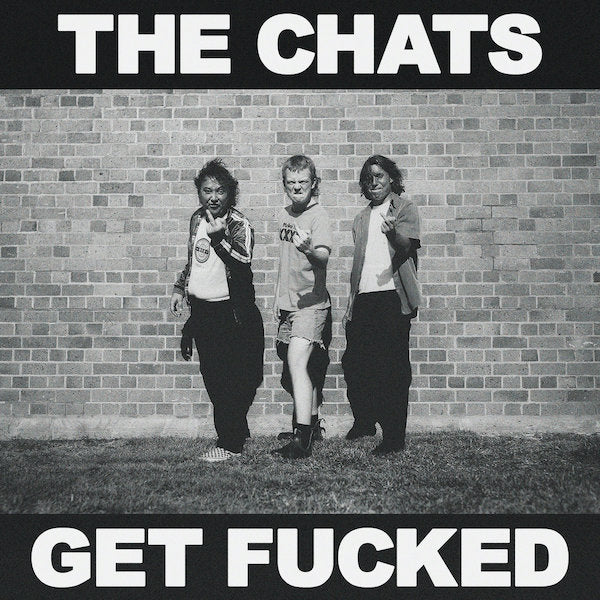The Chats | Get Fucked | Album