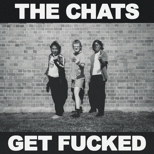The Chats | Get Fucked | Album