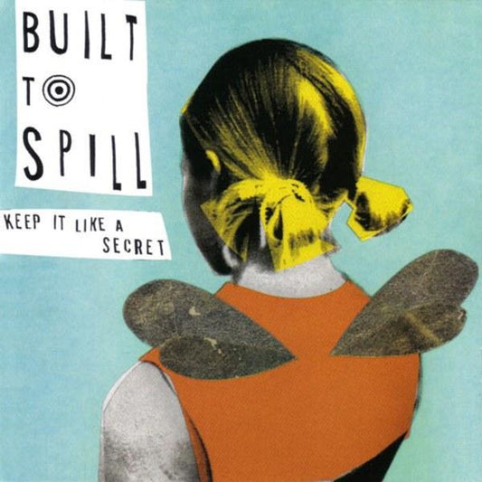 Built to Spill | Keep It Like A Secret | Album