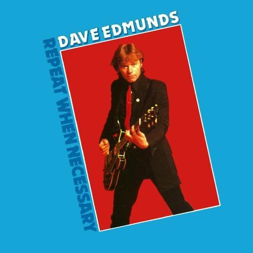 Dave Edmunds | Repeat When Necessary | Album