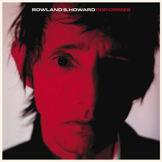 Rowland S Howard | Pop Crimes | Album