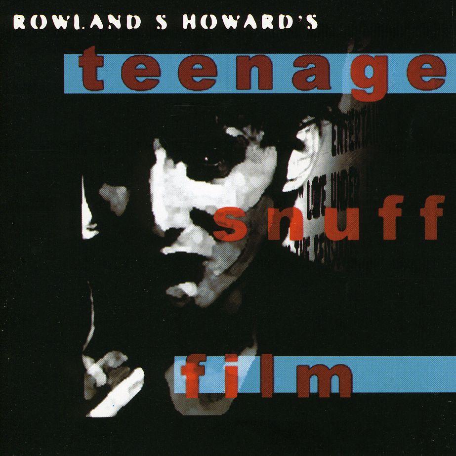 Rowland S Howard | Teenage Snuff Film | Album