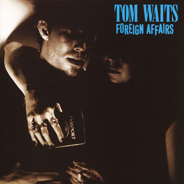Tom Waits | Foreign Affairs | Album